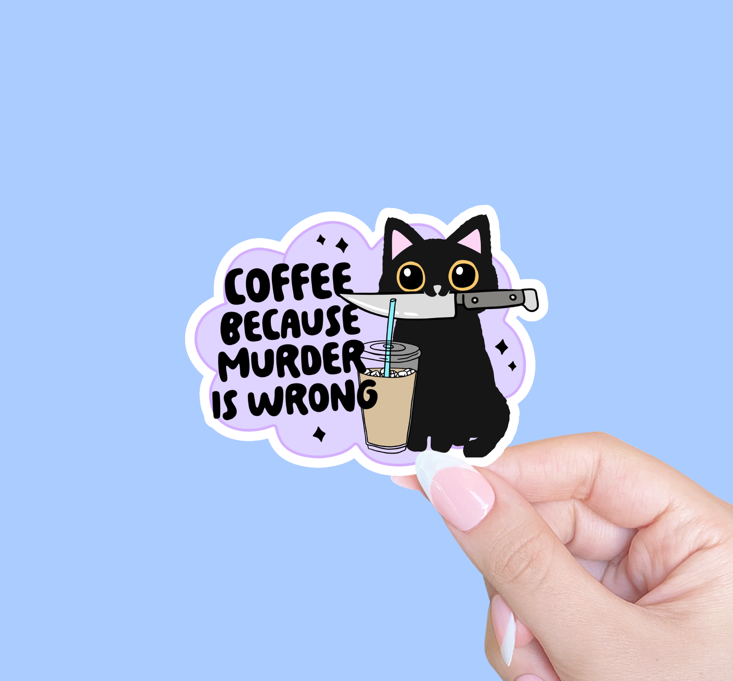 Coffee because murder is wrong, Funny sticker, Coffee lover