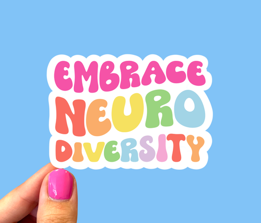 Embrace neurodiversity sticker, Mental health sticker