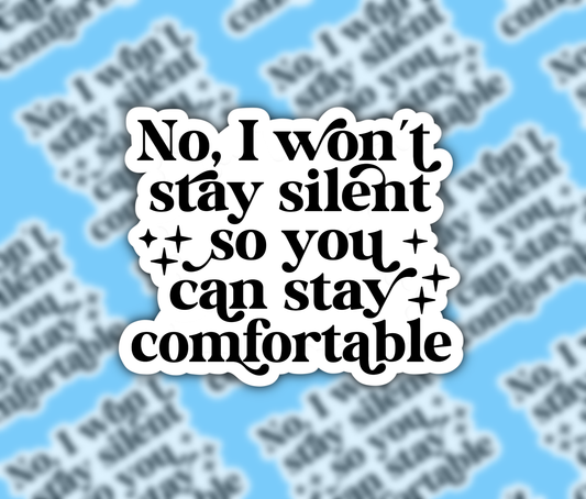 No I won't stay silent sticker, Social justice sticker